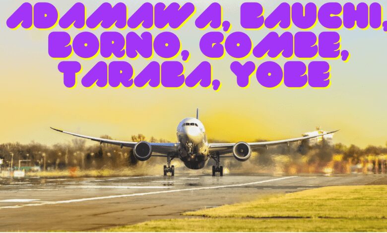 Adamawa, Bauchi, Borno, Gombe, Taraba, Yobe